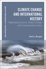 E-book, Climate Change and International History : Negotiating Science, Global Change, and Environmental Justice, Bloomsbury Publishing