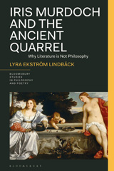 eBook, Iris Murdoch and the Ancient Quarrel : Why Literature Is Not Philosophy, Bloomsbury Publishing
