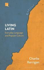eBook, Living Latin : Everyday Language and Popular Culture, Bloomsbury Publishing