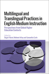 E-book, Multilingual and Translingual Practices in English-Medium Instruction : Perspectives from Global Higher Education Contexts, Bloomsbury Publishing
