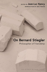 E-book, On Bernard Stiegler : Philosopher of Friendship, Bloomsbury Publishing