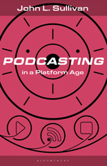 eBook, Podcasting in a Platform Age : From an Amateur to a Professional Medium, Bloomsbury Publishing
