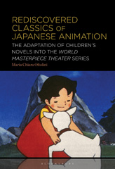 E-book, Rediscovered Classics of Japanese Animation : The Adaptation of Children's Novels into the World Masterpiece Theater Series, Oltolini, Maria Chiara, Bloomsbury Publishing