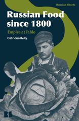 eBook, Russian Food since 1800 : Empire at Table, Kelly, Catriona, Bloomsbury Publishing