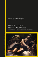 eBook, Temporalities, Texts, Ideologies : Ancient and Early Modern Perspectives, Bloomsbury Publishing