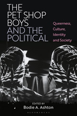 E-book, The Pet Shop Boys and the Political : Queerness, Culture, Identity and Society, Bloomsbury Publishing