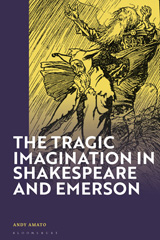 eBook, The Tragic Imagination in Shakespeare and Emerson, Bloomsbury Publishing