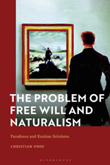 E-book, The Problem of Free Will and Naturalism : Paradoxes and Kantian Solutions, Onof, Christian, Bloomsbury Publishing
