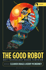 E-book, The Good Robot : Why Technology Needs Feminism, Bloomsbury Publishing