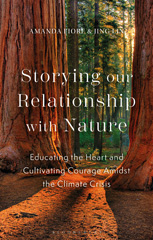 E-book, Storying our Relationship with Nature : Educating the Heart and Cultivating Courage Amidst the Climate Crisis, Bloomsbury Publishing
