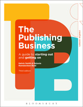 E-book, The Publishing Business : A Guide to Starting Out and Getting On, Bloomsbury Publishing