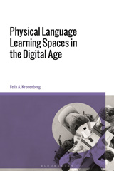 eBook, Physical Language Learning Spaces in the Digital Age, Kronenberg, Felix A., Bloomsbury Publishing