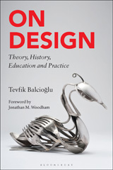 E-book, On Design : Theory, History, Education and Practice, Balcioglu, Tevfik, Bloomsbury Publishing