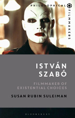 eBook, István Szabó : Filmmaker of Existential Choices, Suleiman, Susan Rubin, Bloomsbury Publishing