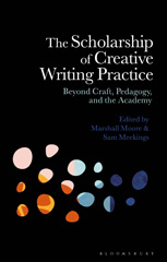 eBook, The Scholarship of Creative Writing Practice : Beyond Craft, Pedagogy, and the Academy, Bloomsbury Publishing