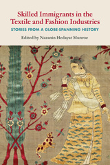 E-book, Skilled Immigrants in the Textile and Fashion Industries : Stories from a Globe-Spanning History, Bloomsbury Publishing