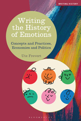 eBook, Writing the History of Emotions : Concepts and Practices, Economies and Politics, Frevert, Ute., Bloomsbury Publishing