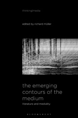 E-book, The Emerging Contours of the Medium : Literature and Mediality, Bloomsbury Publishing