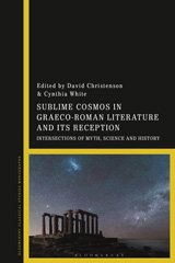 E-book, Sublime Cosmos in Graeco-Roman Literature and its Reception : Intersections of Myth, Science and History, Bloomsbury Publishing