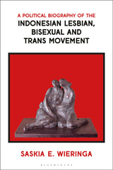 eBook, A Political Biography of the Indonesian Lesbian, Bisexual and Trans Movement, Bloomsbury Publishing