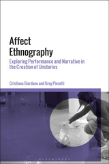 eBook, Affect Ethnography : Exploring Performance and Narrative in the Creation of Unstories, Pierotti, Greg, Bloomsbury Publishing