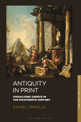 E-book, Antiquity in Print : Visualizing Greece in the Eighteenth Century, Bloomsbury Publishing