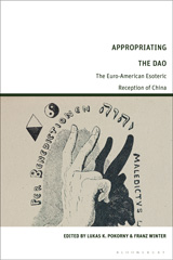 eBook, Appropriating the Dao : The Euro-American Esoteric Reception of China, Bloomsbury Publishing