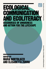 eBook, Ecological Communication and Ecoliteracy : Discourses of Awareness and Action for the Lifescape, Bloomsbury Publishing