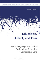 eBook, Education, Affect, and Film : Visual Imaginings and Global Explorations Through a Comparative Lens, Bloomsbury Publishing