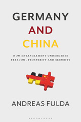 eBook, Germany and China : How Entanglement Undermines Freedom, Prosperity and Security, Bloomsbury Publishing