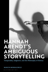 E-book, Hannah Arendt's Ambiguous Storytelling : Temporality, Judgment, and the Philosophy of History, Bloomsbury Publishing