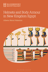 E-book, Helmets and Body Armour in New Kingdom Egypt, Bloomsbury Publishing
