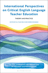 eBook, International Perspectives on Critical English Language Teacher Education : Theory and Practice, Bloomsbury Publishing