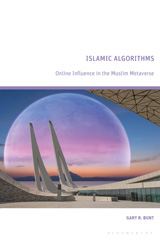 eBook, Islamic Algorithms : Online Influence in the Muslim Metaverse, Bloomsbury Publishing