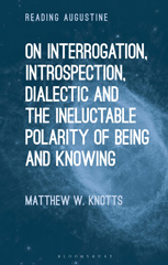 eBook, On Interrogation, Introspection, Dialectic and the Ineluctable Polarity of Being and Knowing, Bloomsbury Publishing
