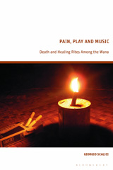 E-book, Pain, Play and Music : Death and Healing Rites Among the Wana, Bloomsbury Publishing