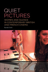 eBook, Quiet Pictures : Women and Silence in Contemporary British and French Cinema, Bloomsbury Publishing