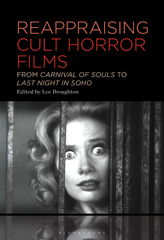 E-book, Reappraising Cult Horror Films : From Carnival of Souls to Last Night in Soho, Bloomsbury Publishing