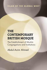 E-book, The Contemporary British Mosque : The Establishment of Muslim Congregations and Institutions, Bloomsbury Publishing