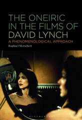 eBook, The Oneiric in the Films of David Lynch : A Phenomenological Approach, Bloomsbury Publishing