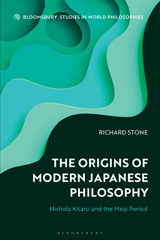 eBook, The Origins of Modern Japanese Philosophy : Nishida Kitaro and the Meiji Period, Bloomsbury Publishing
