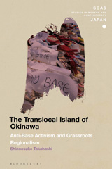 E-book, The Translocal Island of Okinawa : Anti-Base Activism and Grassroots Regionalism, Takahashi, Shinnosuke, Bloomsbury Publishing