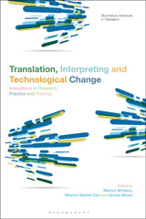 E-book, Translation, Interpreting and Technological Change : Innovations in Research, Practice and Training, Bloomsbury Publishing