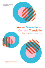 E-book, Walter Benjamin and Cultural Translation : Examining a Controversial Legacy, Bloomsbury Publishing