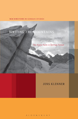 eBook, Writing the Mountains : The Alpine Form in German Fiction, Bloomsbury Publishing