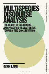 E-book, Multispecies Discourse Analysis : The Nexus of Discourse and Practice in Sea Turtle Tourism and Conservation, Bloomsbury Publishing