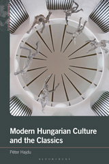eBook, Modern Hungarian Culture and the Classics, Bloomsbury Publishing