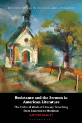 eBook, Resistance and the Sermon in American Literature : The Cultural Work of Literary Preaching from Emerson to Morrison, Bloomsbury Publishing