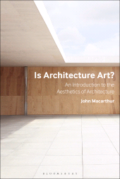 E-book, Is Architecture Art? : An Introduction to the Aesthetics of Architecture, Bloomsbury Publishing