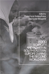 E-book, Food, Scarcity and Power in Southeastern Europe during the Second World War, Bloomsbury Publishing